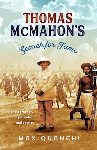 Thomas McMahon's Search for Fame: Photographer, Journalist and Patriot von Sid Harta Publishers