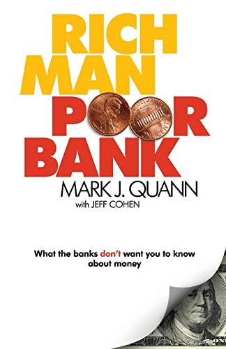 Rich Man Poor Bank: What the banks DON'T want you to know about money von Quann Financial Incorporated