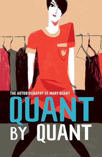 Quant by Quant: The Autobiography of Mary Quant (V&A Fashion Perspectives) von V&A