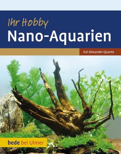Ihr Hobby Nano-Aquarien (Bede by Ulmer) von Verlag Eugen Ulmer