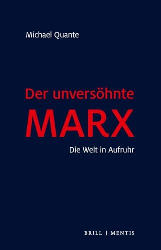 Der unversöhnte Marx: Die Welt in Aufruhr von Mentis Verlag GmbH