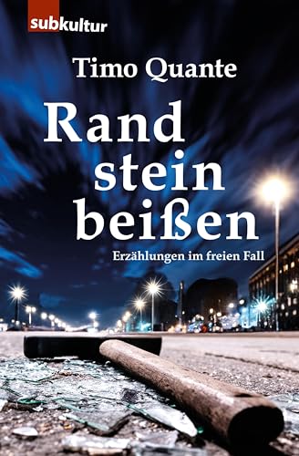 Randsteinbeißen: Erzählungen im freien Fall von periplaneta