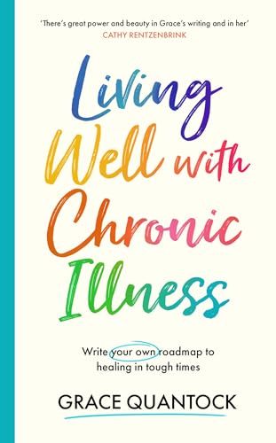 Living Well with Chronic Illness: Write your own roadmap to healing in tough times von Orion Spring
