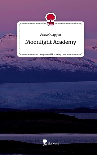 Moonlight Academy. Life is a Story - story.one