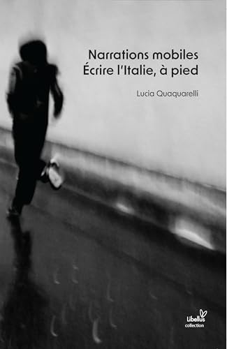 Narrations mobiles: Écrire l'Italie, à pied von PARIS OUEST