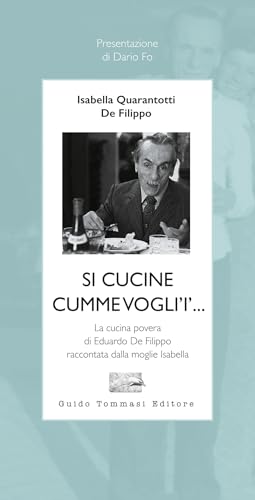 Si cucine cumme vogli'i'... La cucina povera di Eduardo De Filippo raccontata dalla moglie Isabella (Parole in pentola)