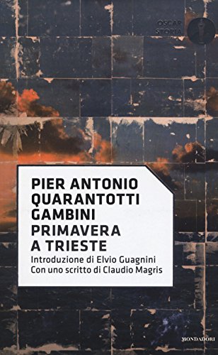 Primavera a Trieste (Oscar storia, Band 126) von Mondadori