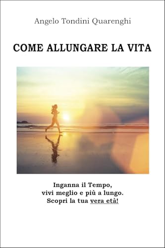 Come allungare la vita