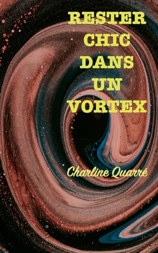 Rester chic dans un vortex von BoD - Books on Demand