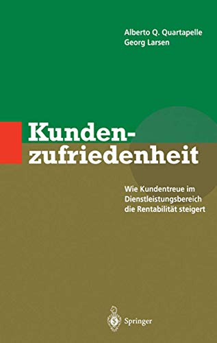 Kundenzufriedenheit: Wie Kundentreue Im Dienstleistungsbereich Die Rentabilität Steigert (German Edition)