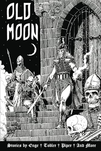 Old Moon Quarterly Volume 7: A Magazine of Dark Fantasy and Sword and Sorcery (Old Moon Quarterly; A Magazine of Dark Fantasy and Sword and Sorcery, Band 7) von Old Moon Publishing