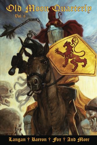 Old Moon Quarterly Volume 8: A Magazine of Dark Fantasy and Sword and Sorcery (Old Moon Quarterly; A Magazine of Dark Fantasy and Sword and Sorcery, Band 8) von Old Moon Publishing
