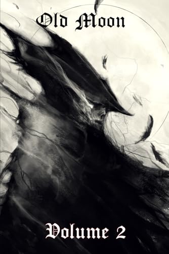 Old Moon Quarterly: Issue 2, Autumn 2022 (Old Moon Quarterly; A Magazine of Dark Fantasy and Sword and Sorcery, Band 2) Old Moon Quarterly: Issue 2, Autumn 2022 (Old Moon Quarterly; A Magazine of Dark Fantasy and Sword and Sorcery, Band 2)