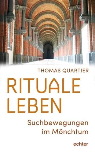 Rituale leben: Suchbewegungen im Mönchtum von Echter Verlag GmbH