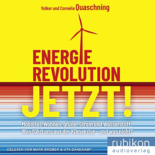 Energierevolution jetzt!: Mobilität, Wohnen, grüner Strom und Wasserstoff: Was führt uns aus der Klimakrise – und was nicht?: Lesung Energierevolution jetzt!: Mobilität, Wohnen, grüner Strom und Wasserstoff: Was führt uns aus der Klimakrise – und was nicht?: Lesung