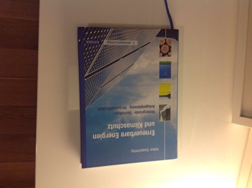 Erneuerbare Energien und Klimaschutz: Hintergründe - Techniken - Anlagenplanung - Wirtschaftlichkeit