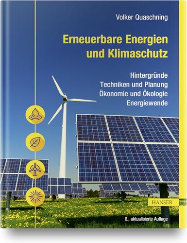 Erneuerbare Energien und Klimaschutz: Hintergründe – Techniken und Planung – Ökonomie und Ökologie – Energiewende von HANSER FACHBUCHVERLAG