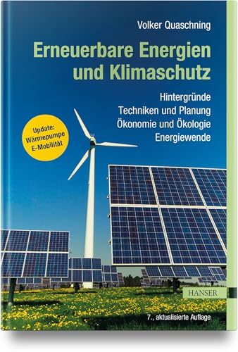 Erneuerbare Energien und Klimaschutz: Hintergründe – Techniken und Planung – Ökonomie und Ökologie – Energiewende von Carl Hanser Verlag GmbH & Co. KG