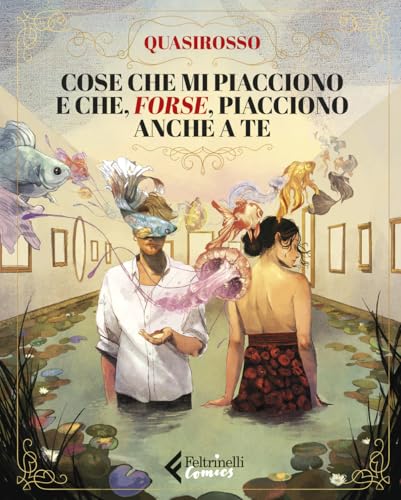 Cose che mi piacciono e che, forse, piacciono anche a te (Feltrinelli Comics) von Feltrinelli