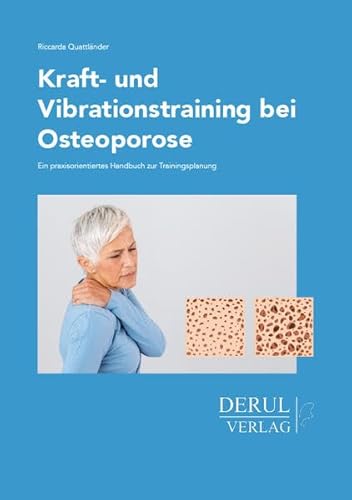 Kraft- und Vibrationstraining bei Osteoporose: Ein praxisorientiertes Handbuch zur Trainingsplanung von DERUL Verlag