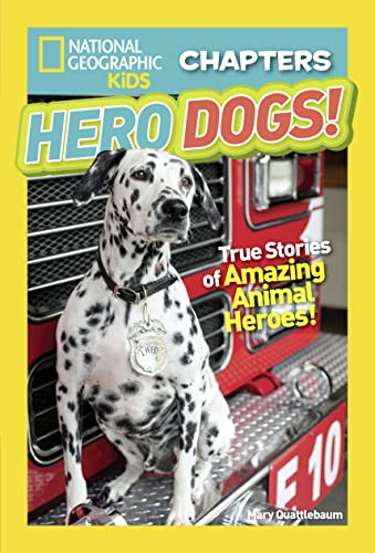 National Geographic Kids Chapters: Hero Dogs: True Stories of Amazing Animal Heroes! (NGK Chapters)