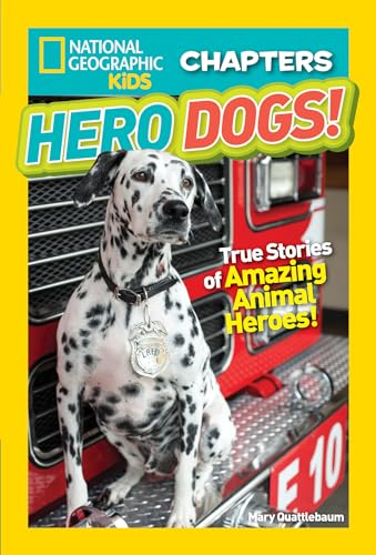 National Geographic Kids Chapters: Hero Dogs: True Stories of Amazing Animal Heroes! (NGK Chapters)