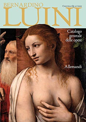 Bernardino Luini. Catalogo generale alle opere. Ediz. a colori Bernardino Luini. Catalogo generale alle opere. Ediz. a colori von Allemandi