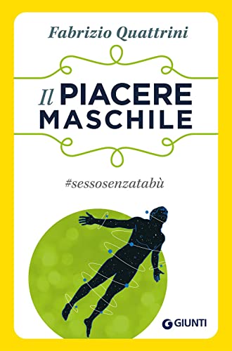 Il piacere maschile: #sessosenzatabù (Psicologia Sesso, alla scoperta del piacere) von Giunti Psychometrics