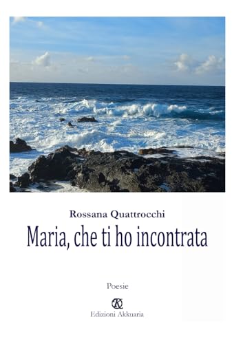 Maria, che ti ho incontrata von Associazione Akkuaria