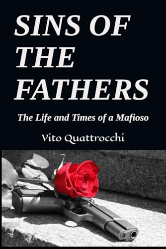 SINS OF THE FATHERS: The Life and Times of a Mafioso von Independently published
