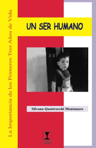 Un ser humano: La importancia de los Primeros Tres Años de Vida