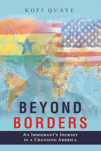 Beyond Borders: An Immigrant's Journey in a Changing America von Xlibris US