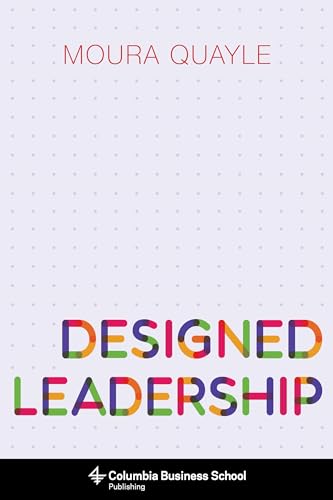 Designed Leadership (Columbia Business School Publishing) von Columbia University Press
