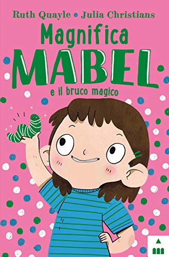 Magnifica Mabel e il bruco magico von Lapis