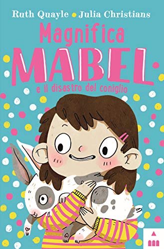 Magnifica Mabel e il disastro del coniglio von Lapis