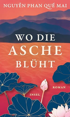 Wo die Asche blüht: Roman | Das neue Buch der internationalen Bestseller-Autorin von »Der Gesang der Berge« Wo die Asche blüht: Roman | Das neue Buch der internationalen Bestseller-Autorin von »Der Gesang der Berge«