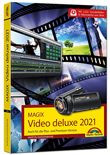 MAGIX Video deluxe 2021 Das Buch zur Software. Die besten Tipps und Tricks:: für alle Versionen inkl. Plus, Premium, Control und 360