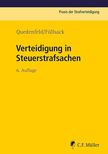 Verteidigung in Steuerstrafsachen (Praxis der Strafverteidigung) von C.F. Müller