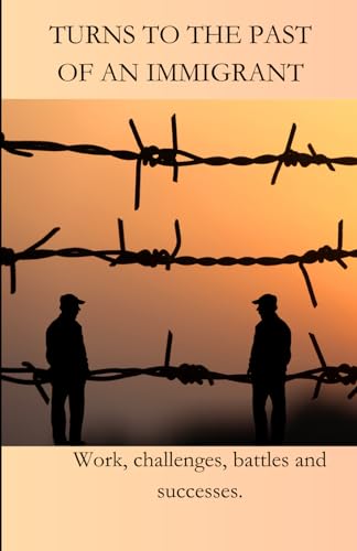 TURNS TO THE PAST OF AN IMMIGRANT von Independently published