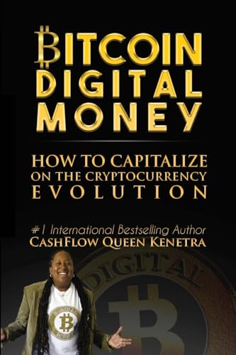 Bitcoin Digital Money: How To Capitalize On The Cryptocurrency Evolution von Prosperity Publishing