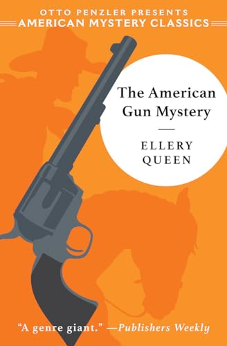The American Gun Mystery: An Ellery Queen Mystery (American Mystery Classics, Band 0)