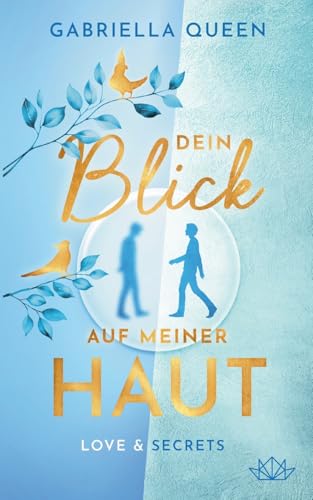 Dein Blick auf meiner Haut: Love & Secrets
