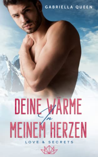 Deine Wärme in meinem Herzen: Love & Secrets Deine Wärme in meinem Herzen: Love & Secrets