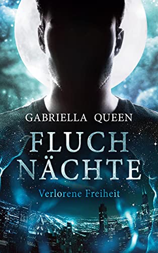 Fluchnächte: Verlorene Freiheit Fluchnächte: Verlorene Freiheit von Books on Demand