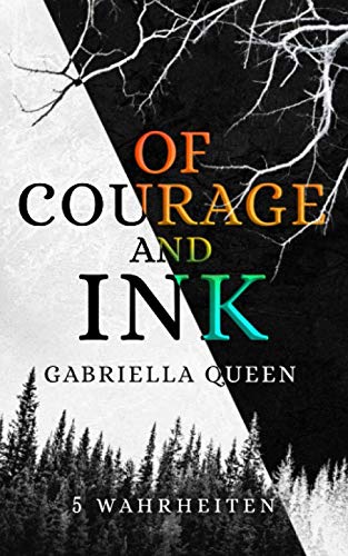 Of Courage and Ink: 5 Wahrheiten Of Courage and Ink: 5 Wahrheiten von Independently published