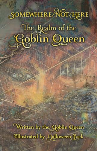 Somewhere/Not/Here: The Realm of the Goblin Queen von Gatekeeper Press
