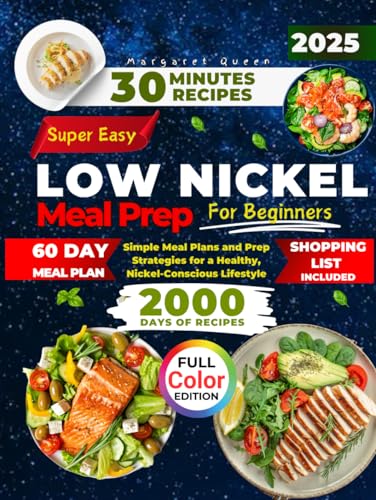 SUPER EASY LOW NICKEL Meal Prep for Beginners: Simple Meal Plans and Prep Strategies for a Healthy, Nickel-Conscious Lifestyle von Independently published
