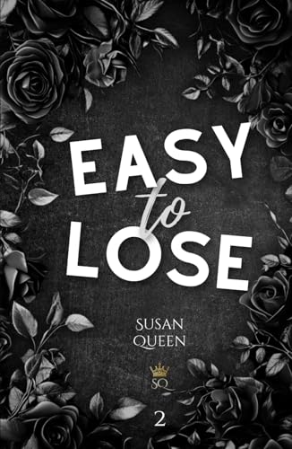 Easy to Lose - Verliere dich nicht in deinen Gefühlen: DARK NEW ADULT ROMANCE (Clemson College - Reihe, Band 2) von Independently published