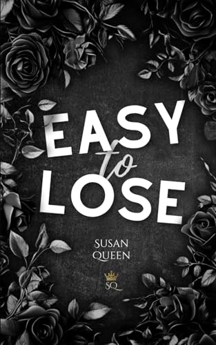 Easy to Lose - Verliere dich nicht in deinen Gefühlen: DARK NEW ADULT ROMANCE (Clemson College - Reihe, Band 2) von Independently published