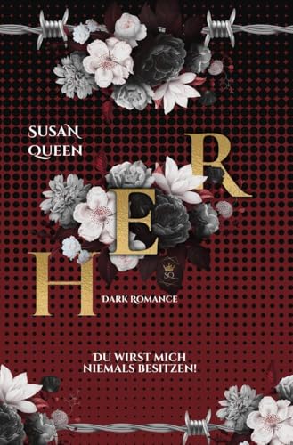 HER: Du wirst mich niemals besitzen!: Dark Romance (Die Rinaldi Dilogie) von via tolino media
